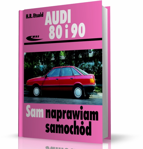 AUDI 80 i AUDI 90. SAM NAPRAWIAM SAMOCHÓD MOTOBOOK