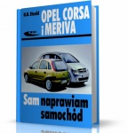 OPEL CORSA - OPEL MERIVA. SAM NAPRAWIAM SAMOCHÓD
