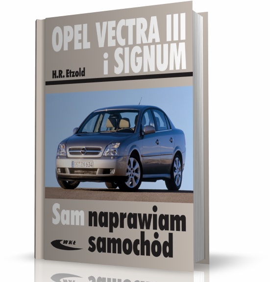 OPEL VECTRA III i SIGNUM. SAM NAPRAWIAM SAMOCHÓD MOTOBOOK