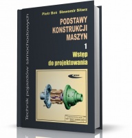 PODSTAWY KONSTRUKCJI MASZYN. WSTĘP DO PROJEKTOWANIA