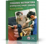 PORADNIK INSTRUKTORA PRAKTYCZNEJ NAUKI ZAWODU