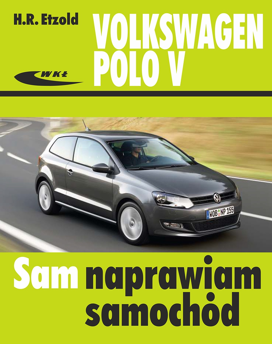 Volkswagen Polo V 1.0 Benzyna (2009-2017) Instrukcja Napraw :: Motobook