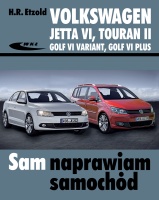 VW Jetta VI, VW Touran II, VW Golf VI Variant, VW Golf VI Plus Sam naprawiam somochód