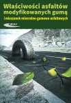 WŁAŚCIWOŚCI ASFALTÓW MODYFIKOWANYCH GUMĄ I MIESZANEK MINERALNO-GUMOWO-ASFALTOWYCH